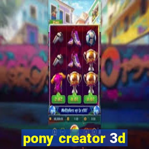 pony creator 3d